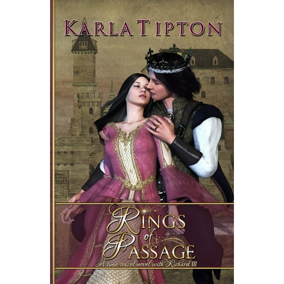 Rings of Passage: A time travel novel with Richard III (Paperback) by Karla Tipton