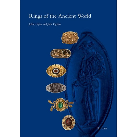 Rings of the Ancient World: Egyptian, Near Eastern, Greek, and Roman Rings from the Slava Yevdayev Collection, (Hardcover)