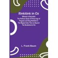 thumbnail image 1 of Rinkitink in Oz; Wherein Is Recorded the Perilous Quest of Prince Inga of Pingaree and King Rinkitink in the Magical Isl, (Paperback), 1 of 1