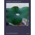 thumbnail image 1 of Rinko Kawauchi: Illuminance: The Tenth Anniversary Edition (Hardcover), 1 of 1