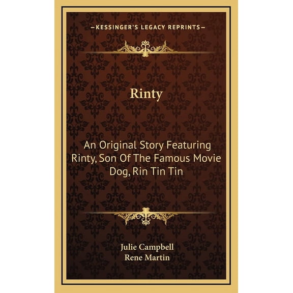 Rinty : An Original Story Featuring Rinty, Son Of The Famous Movie Dog, Rin Tin Tin (Hardcover)