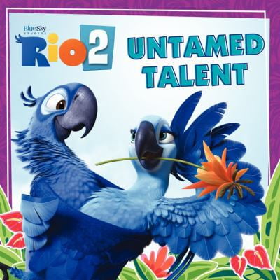 Pre-Owned Rio 2: Untamed Talent (Paperback) 0062284967 9780062284969