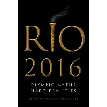 Rio 2016: Olympic Myths, Hard Realities, (Paperback)