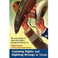 thumbnail image 1 of Rio Grande/Río Bravo: Borderlands Cultur Claiming Rights and Righting Wrongs in Texas: Mexican Workers and Job Politics During World War II, Book 15, (Paperback), 1 of 1