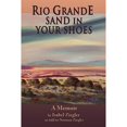 thumbnail image 1 of Pre-Owned Rio Grande Sand in Your Shoes (Paperback) 0865348049 9780865348042, 1 of 1