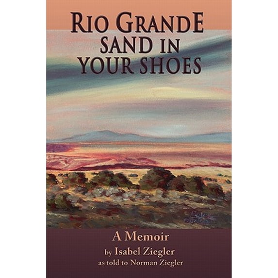 Pre-Owned Rio Grande Sand in Your Shoes (Paperback) 0865348049 9780865348042