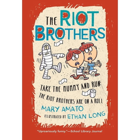 Riot Brothers: Take the Mummy and Run: The Riot Brothers Are on a Roll (Paperback)