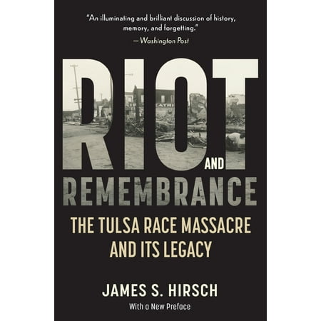 Riot and Remembrance: America's Worst Race Riot and Its Legacy, (Paperback)