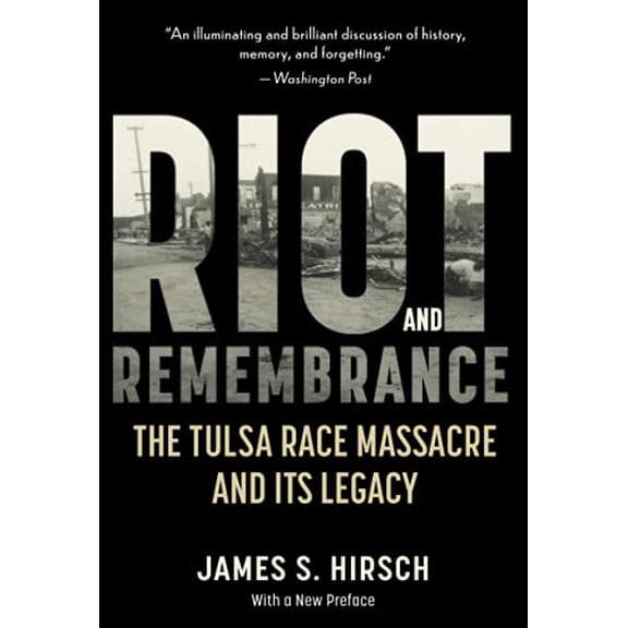 Pre-Owned Riot and Remembrance: America's Worst Race Riot and Its Legacy (Paperback) 0618340769 9780618340767
