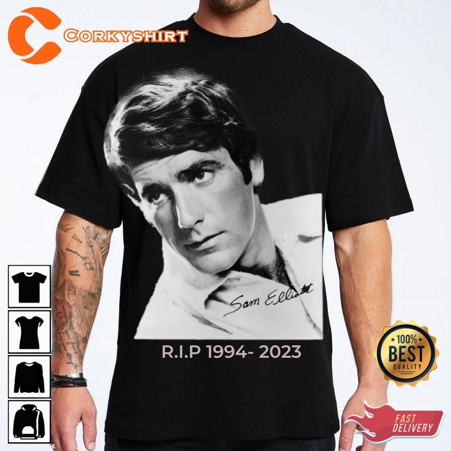 Rip Sam Elliott In Loving Memories Tshirt