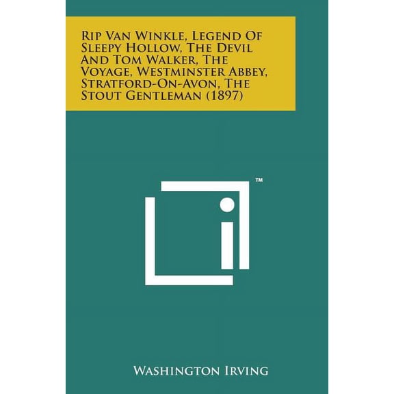 Rip Van Winkle, Legend of Sleepy Hollow, the Devil and Tom Walker, the Voyage, Westminster Abbey, Stratford-On-Avon, the, (Paperback)