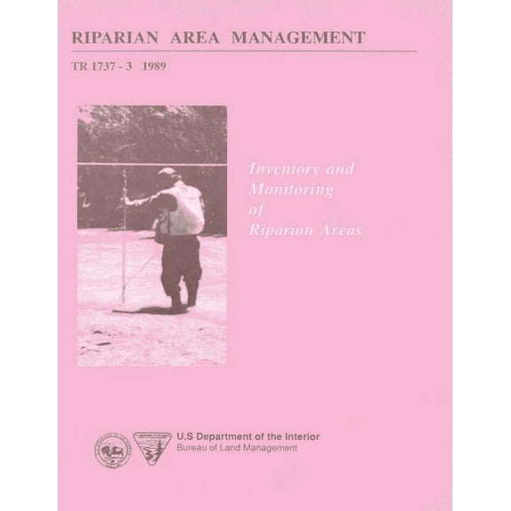 Riparian Area Management: Inventory and Monitoring Riparian Areas (Paperback)
