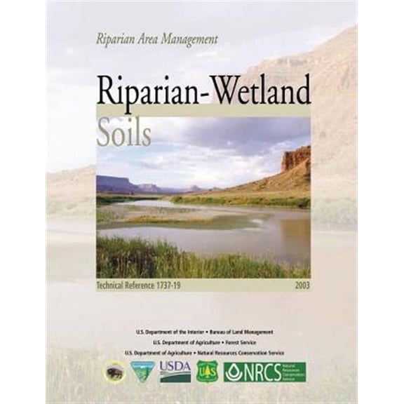 Riparian Area Management: Riparian-Wetland Soils (Paperback)