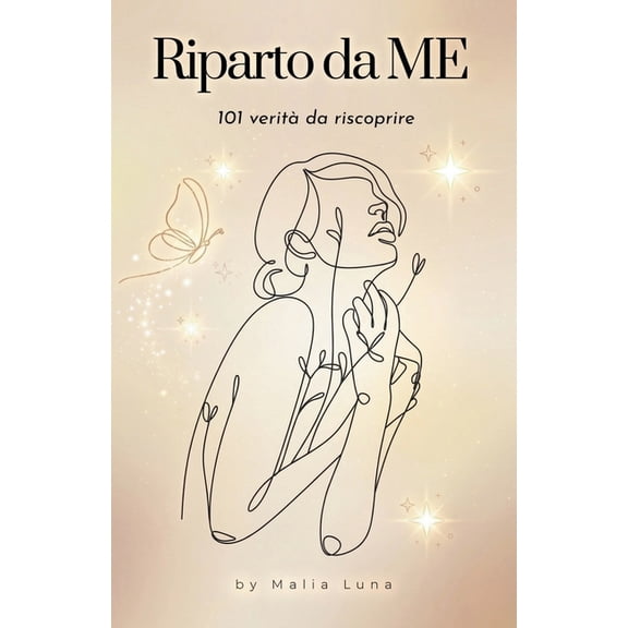 Riparto da ME: 101 verit da riscoprire per ritrovare te stessa e la tua forza interiore, (Paperback)