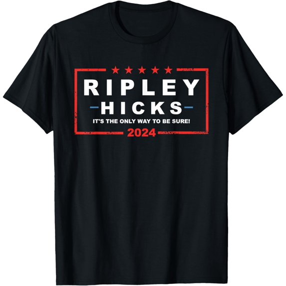 Ripley Hicks It's The Only Way To Be Sure! 2024 Apparel T-Shirt