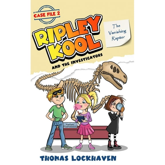 Ripley Kool and the Investigators The Vanishing Raptor (Case File 2): Ripley Kool and the Investigators - Chapter Book with Color Illustrations, Book 2, (Hardcover)