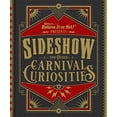 thumbnail image 1 of Pre-Owned Ripley's Believe It or Not! Sideshow and Other Carnival Curiosities (Hardcover) 9781609913342, 1 of 1