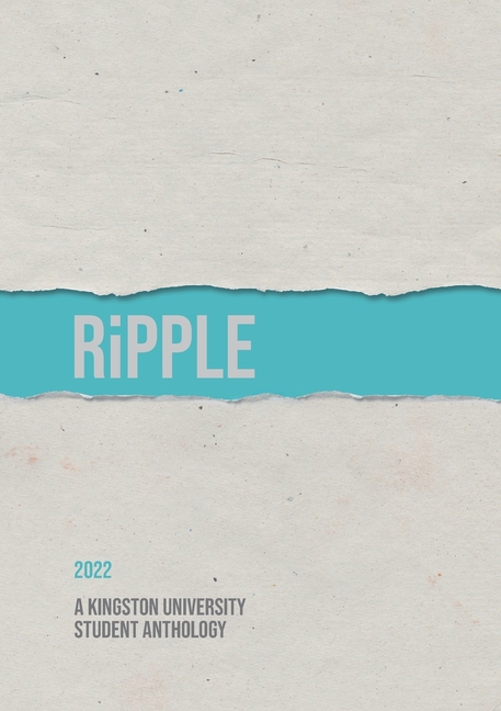 Ripple 2022: A Kingston University Student Anthology (Paperback) - image 1 of 1