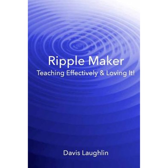 Pre-Owned Ripple Maker: Teaching Effectively & Loving It! Paperback