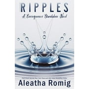 Ripples: A Consequences Stand-Alone Novel
