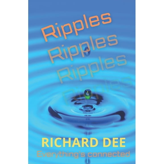Ripples.: Everything's Connected, (Paperback)