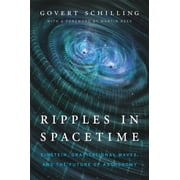 Ripples in Spacetime Einstein, Gravitational Waves, and the Future of Astronomy, with a New Afterword Paperback