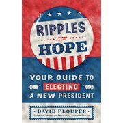Ripples of Hope Your Guide to Electing a New President Hardcover