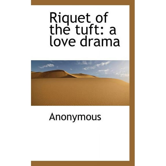 Riquet of the Tuft : A Love Drama (Paperback)