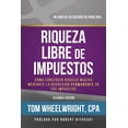 thumbnail image 1 of Riqueza Libre de Impustos: Como Construir Riqueza Masiva Mediante la Reduccion Permanente de Tus Impuestos (Paperback), 1 of 1