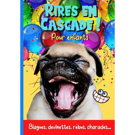 Rires en cascade ! Pour enfants: 200 Blagues, devinettes, rébus, charades pour faire rire les copains pendant la récré.., (Paperback)