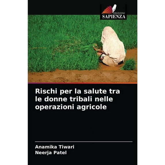 Rischi per la salute tra le donne tribali nelle operazioni agricole (Paperback)