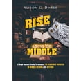 thumbnail image 1 of Pre-Owned Rise Above The Middle: 12 High Impact Study Strategies To Academic Success In Middle School And Beyond (Paperback) 1734275103 9781734275100, 1 of 1