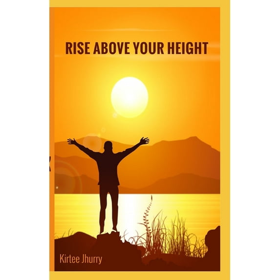 Rise Above Your Height, (Paperback)