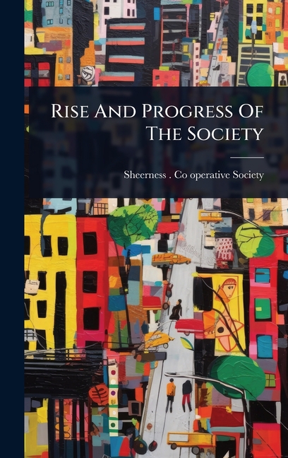Rise And Progress Of The Society, (Hardcover)