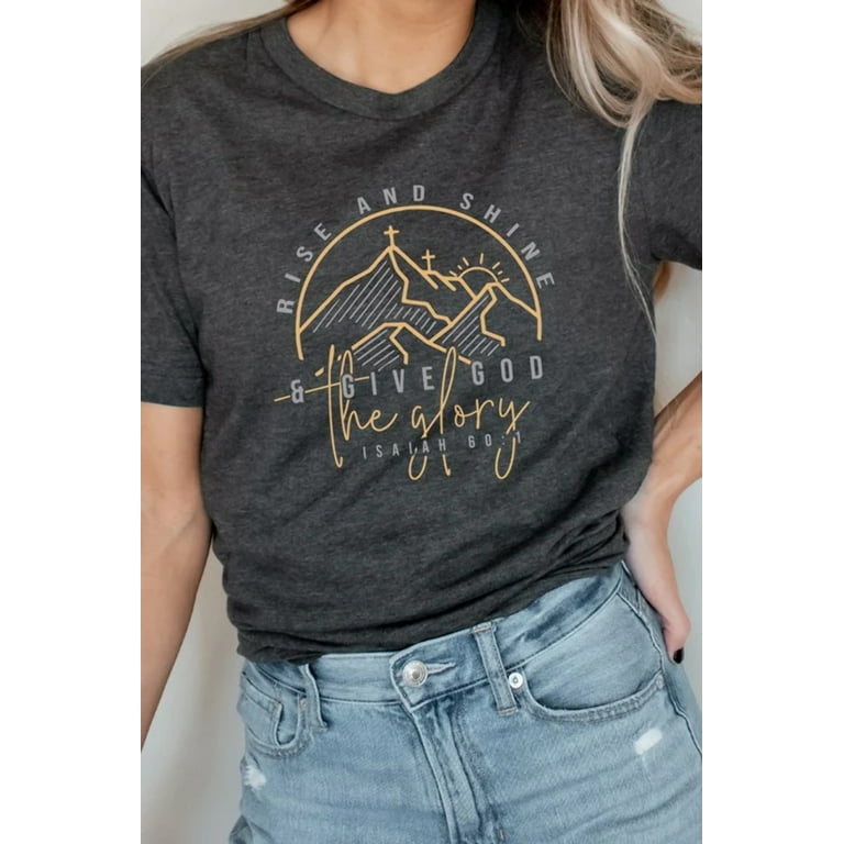 Rise & Give God the Glory Tee Rise & Give God the Glory Tee