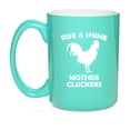 thumbnail image 1 of Rise And Shine Mother Cluckers Funny Chicken Rooster Ceramic Coffee Mug Tea Cup Gift for Her, Him, Friend, Coworker, Wife, Husband (15oz Teal), 1 of 1