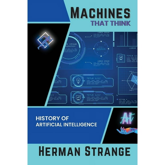Rise of Cognitive Computing: AI Evolutio Machines that Think-History of Artificial Intelligence: Navigating the Ethical, Societal, and Technical Dimensions of AI, Book 1, (Paperback)