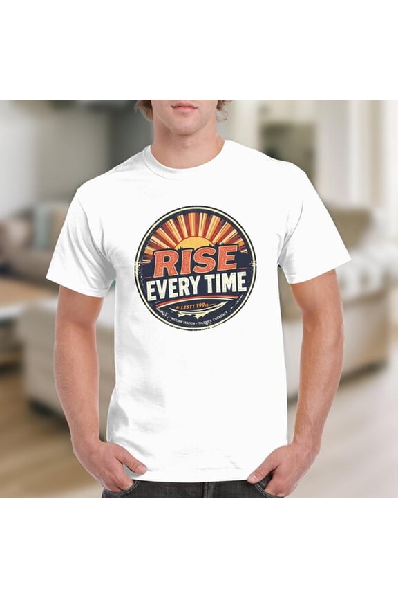 Rise Every Time Graphic T-S1Hirt, Motivational A1pparel