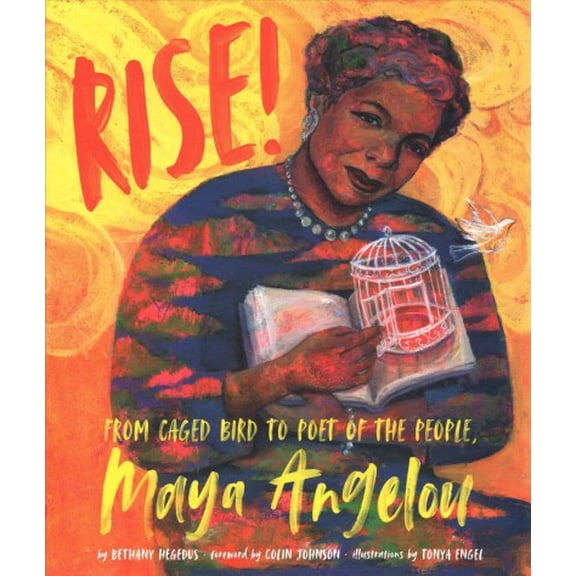 Pre-Owned Rise!: From Caged Bird to Poet of the People, Maya Angelou (Hardcover) 1620145871 9781620145876