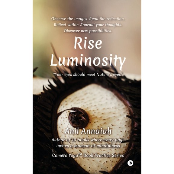 Rise Luminosity (B/W version): "Your eyes should meet Nature's eyes", (Paperback)