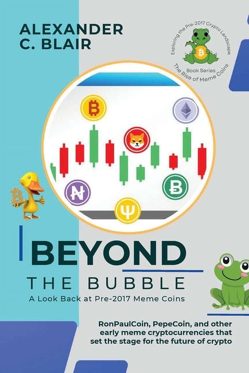 The Rise of Meme Coins: Exploring the Pr Beyond the Bubble: RonPaulCoin,  PepeCoin, and other early meme cryptocurrencies that set the stage for the  ...