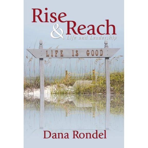 Rise & Reach: Life and Leadership, (Hardcover)