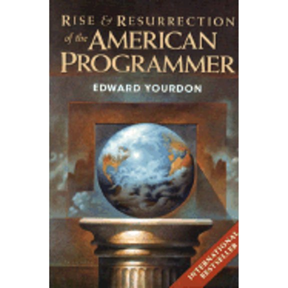 Rise & Resurrection of the American Programmer (Paperback) by Edward Yourdon