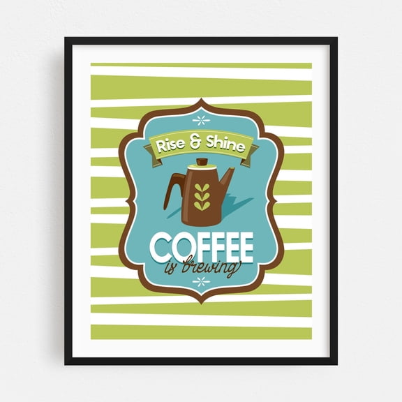 Rise & Shine Coffee is Brewing // Typography // Caribbean Blue, Green, Dark Brown, White // Kitchen Decor - Digital Art Coffee Kitchen Decor Retro Typography Black Framed Wall Art Print 6 x 8 inches