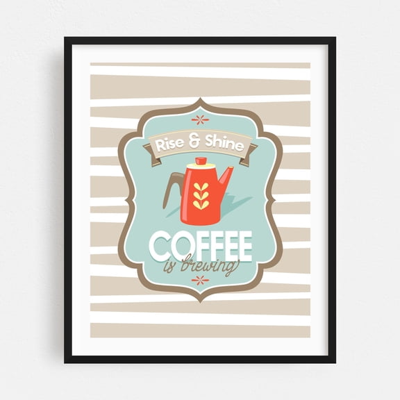 Rise & Shine Coffee is Brewing // Typography // Seafoam Blue-Green, Khaki Brown, Red, Yellow, White // Kitchen Decor // V1 - Digital Art Coffee Kitchen Decor Black Framed Wall Art Print 6 x 8 inches