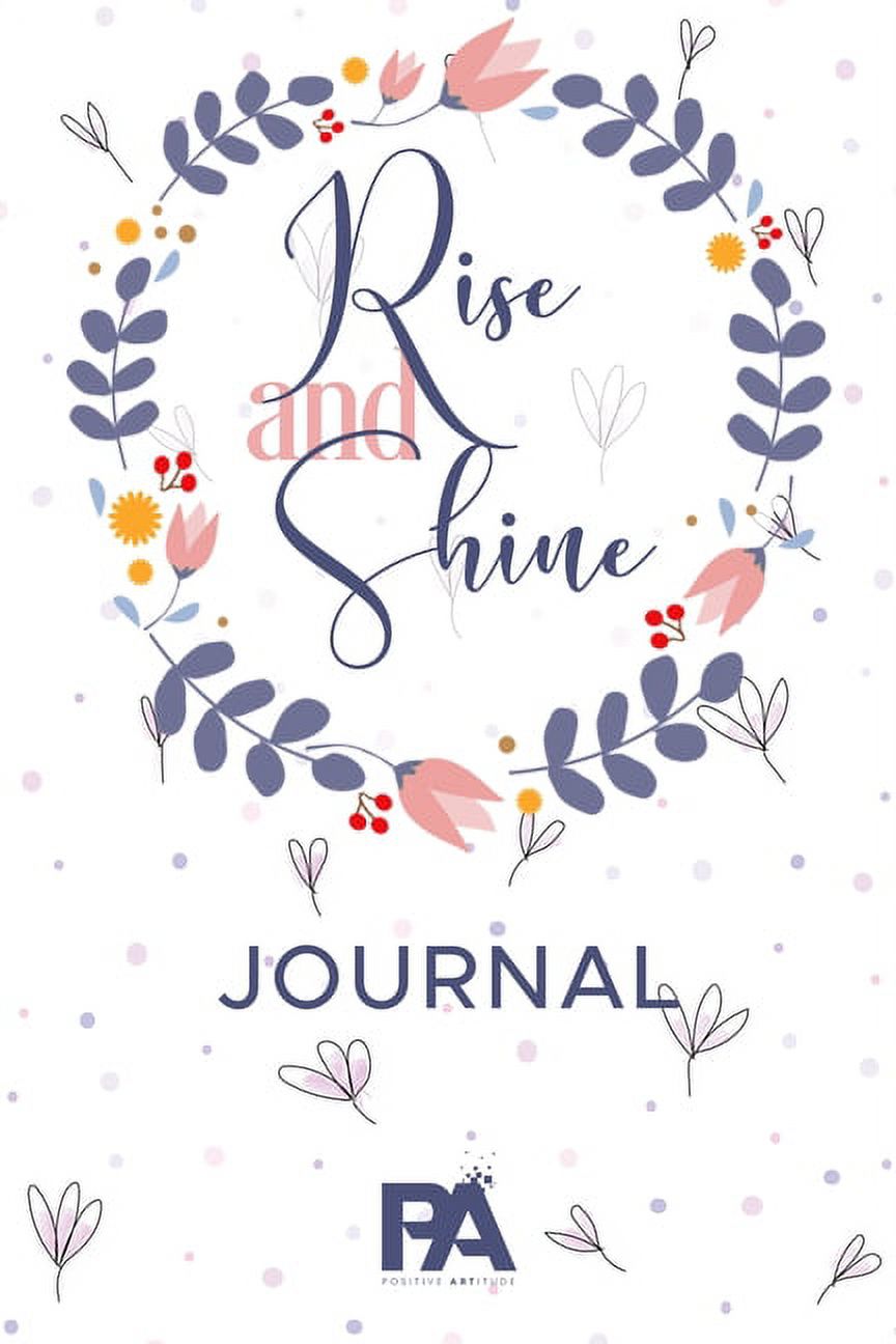 Rise and Shine Journal : Lined Journal with Premium Paper, Perfect for School, Office & Home (Gratitude Journal, Mental Health Journal, Mindfulness Journal, Self-Care Journal): Lined Journal with Premium Paper, Perfect for School, Office & Home (Gratitude Journal, Mental Health Jo (Paperback) - image 1 of 1