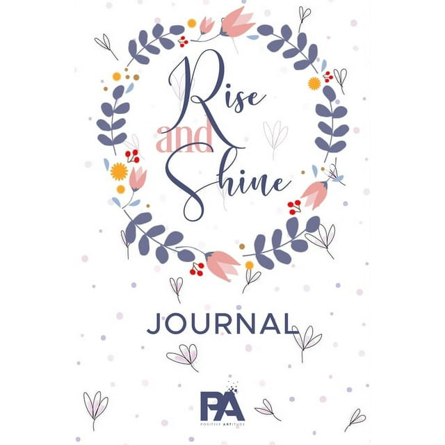 Rise and Shine Journal : Lined Journal with Premium Paper, Perfect for School, Office & Home (Gratitude Journal, Mental Health Journal, Mindfulness Journal, Self-Care Journal): Lined Journal with Premium Paper, Perfect for School, Office & Home (Gratitude Journal, Mental Health Jo (Paperback)