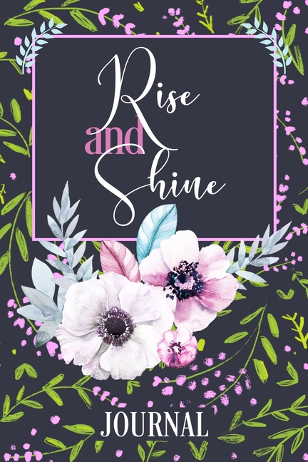 Rise and Shine Journal : Lined Journal with Premium Paper, Perfect for School, Office & Home (Gratitude Journal, Mental Health Journal, Mindfulness Journal, Self-Care Journal) (Paperback) - image 1 of 1