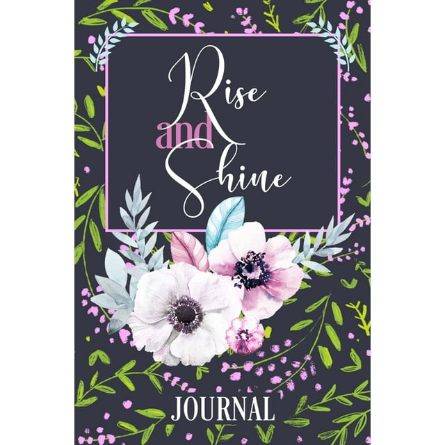 Rise and Shine Journal : Lined Journal with Premium Paper, Perfect for School, Office & Home (Gratitude Journal, Mental Health Journal, Mindfulness Journal, Self-Care Journal) (Paperback)