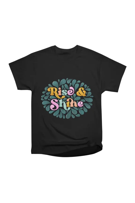 Rise Shine T-Shirt Tee Gift For Him Merch For Her Apparel For Friend